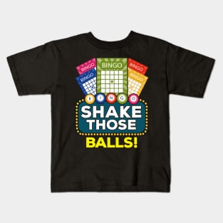 Shake Those Balls | Funny Bingo Player Gifts Bingo Novelties Kids T-Shirt